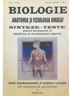 Paul Naicu - Biologie - Anatomia și fiziologia omului (editia 1996) foto