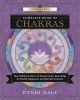 Llewellyn&#039;s Complete Book of Chakras: Your Definitive Source of Energy Center Knowledge for Health, Happiness, and Spiritual Evolution