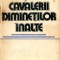 Cavalerii diminetilor inalte - Gheorghe Bejancu