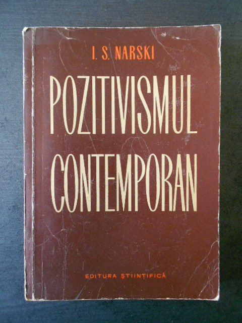 I. S. NARSKI - POZITIVISMUL CONTEMPORAN