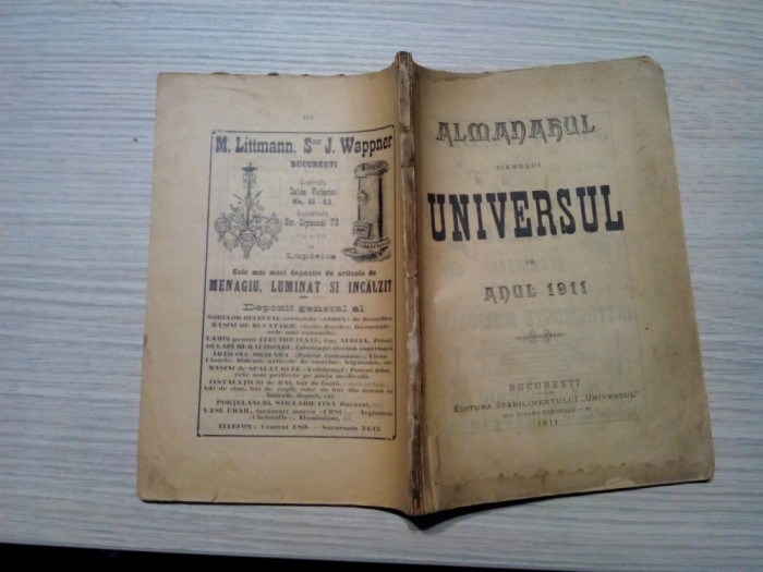 ALMANAHUL ZIARULUI UNIVESUL pe Anul 1911 - Editura Stabilamentului &quot;Universul&quot;, 1911, 168 p. cu Reclame Vechi in text