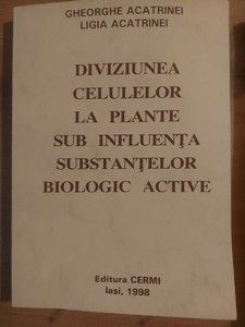 Diviziunea celulelor la plante sub influenta substantelor biologic active- Gh. Acatrinei