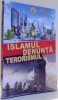 Islamul Denunță Terorismul - Adnan Oktar, 2017, Global Publishing - Carte Islamică
