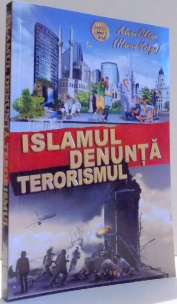 ISLAMUL DENUNTA TERORISMUL de ADNAN OKTAR , 2017