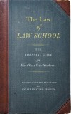 The Law of Law School: The Essential Guide for First-Year Law Students