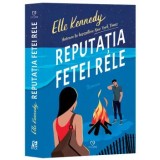Reputatia fetei rele. Seria Avalon Bay. Volumul 2/Elle Kennedy