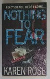NOTHING TO FEAR by KAREN ROSE , 2007