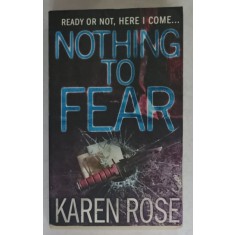 NOTHING TO FEAR by KAREN ROSE , 2007