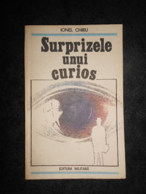 Ionel Chiru - Surprizele unui curios. Roman umoristic (1986) foto