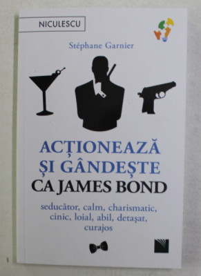 ACTIONEAZA SI GANDESTE CA JAMES BOND de STEPHANE GARNIER , 2021 foto