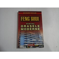 FENG SHUI PENTRU ORASELE MODERNE - RICHARD TAYLOR