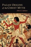 Pagan Origins of the Christ Myth, 2016