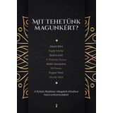 Mit tehet&uuml;nk magunk&eacute;rt? - A Nyitott Akad&eacute;mia v&aacute;logatott előad&aacute;sai belső erőforr&aacute;sainkr&oacute;l