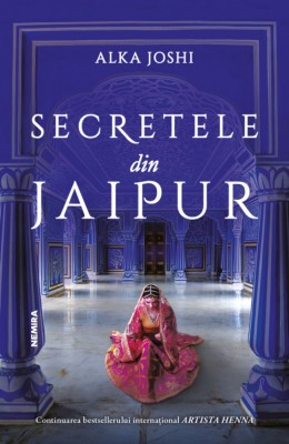 Secretele Din Jaipur, Alka Joshi - Editura Nemira foto