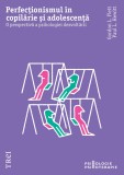 Perfectionismul in copilarie si adolescenta - Trei