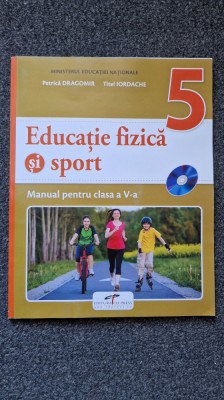EDUCATIE FIZICA SI SPORT. Manual pentru clasa a V-a - Dragomir, Iordache foto