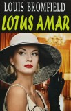 Carte "Lotus amar" de Louis Bromfield, Editura Orizonturi, An 2013, Brosata, 270 Pagini