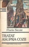Cumpara ieftin Tratat asupra cozii - Florin Sicoie, Editura Fundației Culturale Rom&acirc;ne, 1992, 126 pagini, Filosofie, Literatură Rom&acirc;nă
