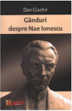 Ganduri despre Nae Ionescu | Dan Ciachir, 2019, Lumea Credintei