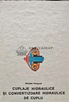 Cuplaje hidraulice si convertizoare hidraulice de cuplu - 1985 - Nicolae Peligrad (AD10) foto