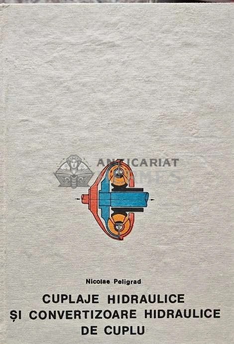 Cuplaje hidraulice si convertizoare hidraulice de cuplu - 1985 - Nicolae Peligrad (AD10)