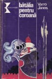 Varro Janos - Batalia pentru coroana