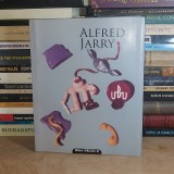 ALFRED JARRY - UBU * TRAD. ROMULUS VULPESCU , 2008 #