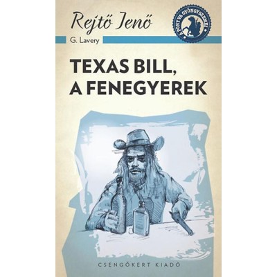 Texas Bill, a fenegyerek - Rejtő Jenő foto
