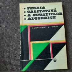 Teoria calitativa a ecuatiilor algebrice C.Nita,C.Nastasescu RF22/4