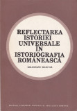 AS - REFLECTAREA ISTORIEI UNIVERSALE IN ISTORIOGRAFIA ROMANEASCA