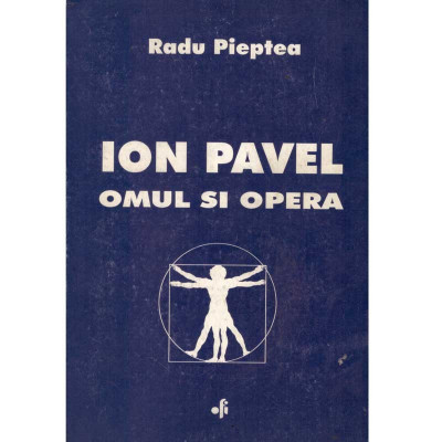 Radu Pieptea - Ion Pavel. Omul si opera - 135468 foto