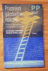 Prizonierii gandurilor noastre. Principiile lui Viktor Frankl de Alex Pattakos foto