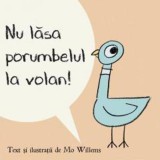 Nu lasa porumbelul la volan! - Mo Willems