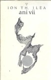 Cumpara ieftin Ani vii - Ion Th. Ilea