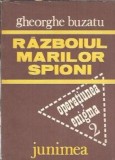Razboiul marilor spioni - Gheorghe Buzatu