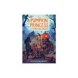 The Pumpkin Princess and the Forever Night