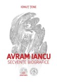 Avram Iancu. Secvente biografice/Ionut Tene