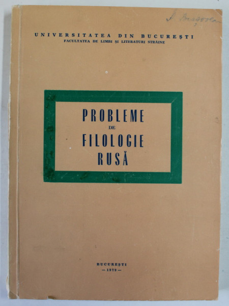 PROBLEME DE FILOLOGIE RUSA : LIMBA , LITERATURA , METODICA , CURS UNIVERSITAR , 1979