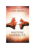 Prietenie disparuta - Claire Messud
