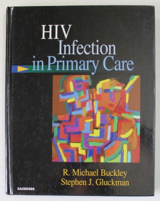 HIV INFECTION IN PRIMARY CARE by R. MICHAEL BUCKELY and STEPHEN J. GLUCKMAN , 2002 foto