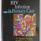 HIV INFECTION IN PRIMARY CARE by R. MICHAEL BUCKELY and STEPHEN J. GLUCKMAN , 2002