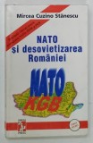 NATO SI DESOVIETIZAREA ROMANIEI de MIRCEA CUZINO STANESCU , 1997 , DEDICATIE*