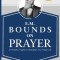 E. M. Bounds on Prayer: 31 Powerful Insights to Strengthen Your Prayer Life (LARGE PRINT)