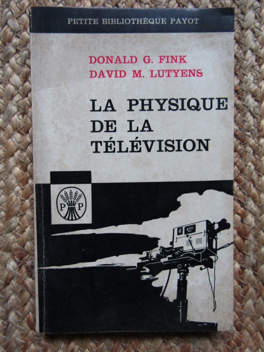La physique de la television - Donald Fink
