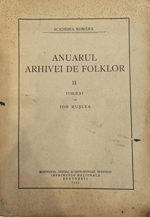 Academia Rom&acirc;nă, Anuarul Arhivei de Folklor II, publicat de Ion Mușlea, 1933