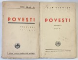 POVESTI , VOLUMELE I - II , EDITIA A IV - A de ION SLAVICI , 1943 - 1945