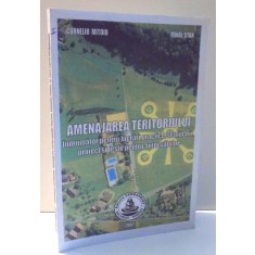 AMENAJAREA TERITORIULUI , INDRUMATOR PENTRU LUCRARI PRACTICE , SEMINARII , PROIECT SI TESTE PENTRU AUTOEVALUARE de CORNELIU MITOIU , MIHAI STAN , 2007