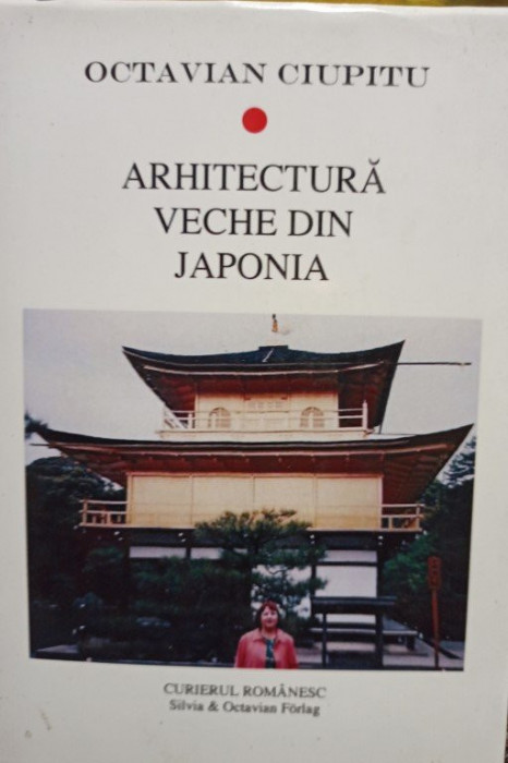 Octavian Ciupitu - Arhitectura veche din Japonia (2016)