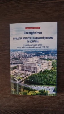 Gheorghe Ivan - Evolutia statutului minoritatii rome in Romania foto