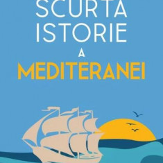 Scurtă istorie a Mediteranei - Paperback brosat - Jeremy Black - Litera